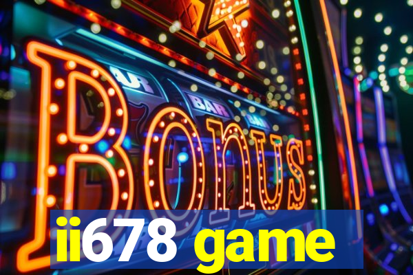 ii678 game